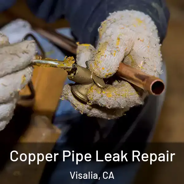  Copper Pipe Leak Repair Visalia, CA