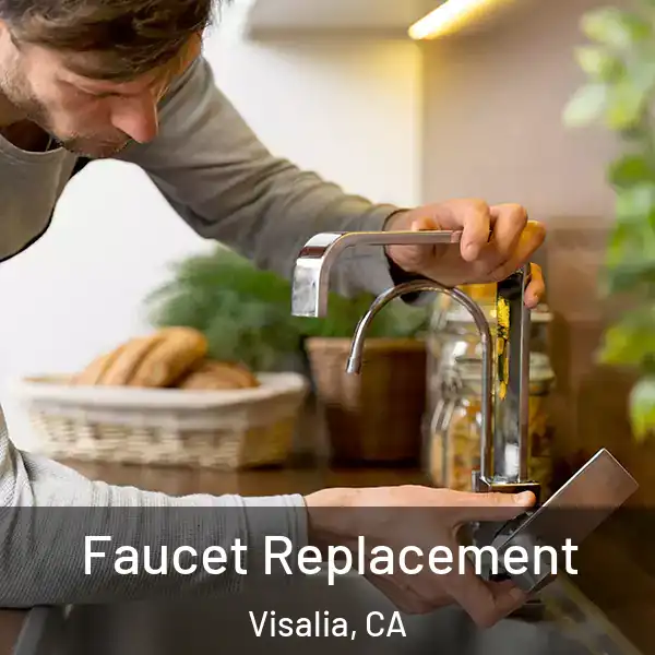 Faucet Replacement Visalia, CA