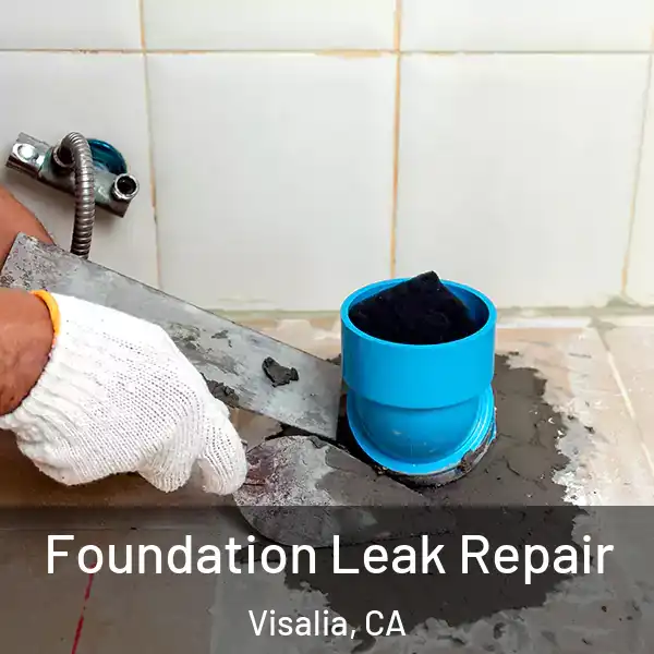  Foundation Leak Repair Visalia, CA