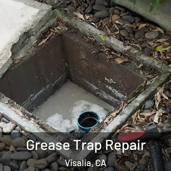  Grease Trap Repair Visalia, CA