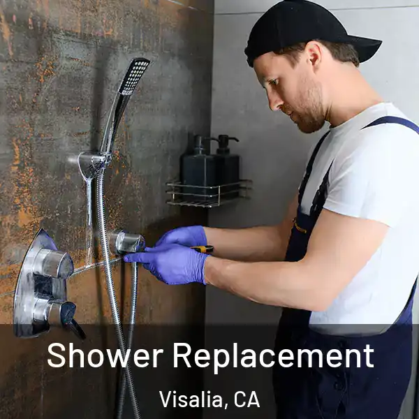  Shower Replacement Visalia, CA