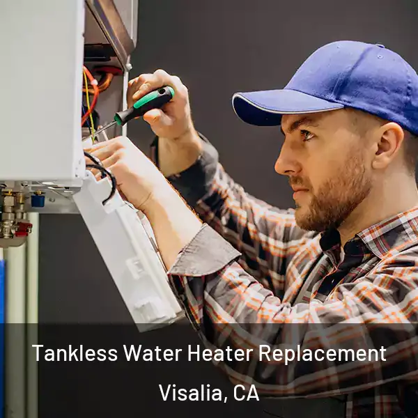  Tankless Water Heater Replacement Visalia, CA