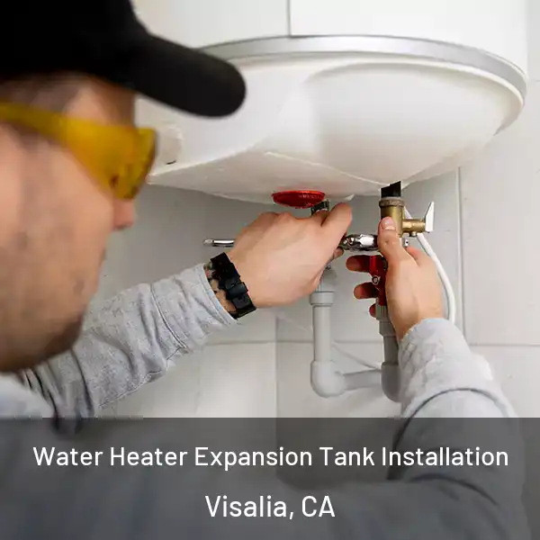  Water Heater Expansion Tank Installation Visalia, CA
